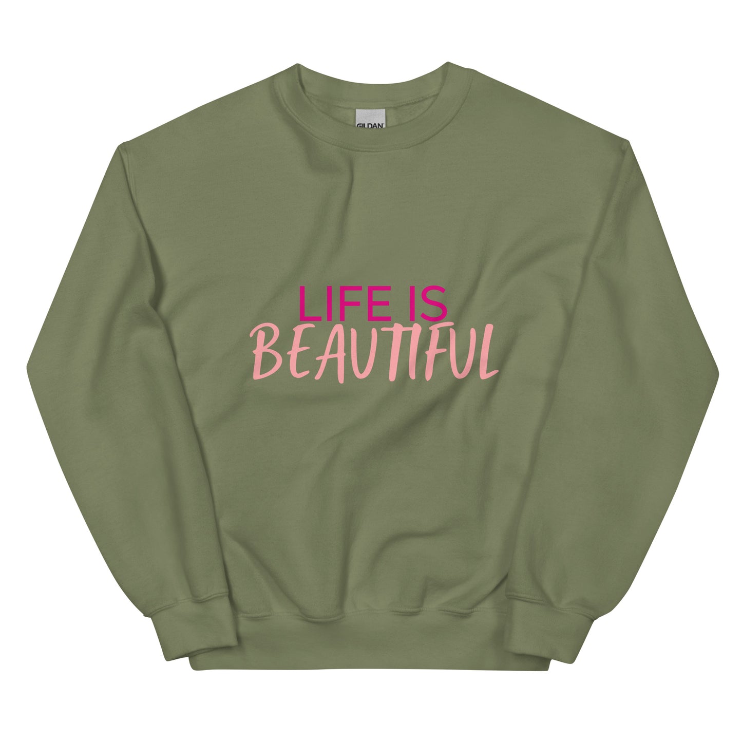 Life is Beautiful Unisex Sweatshirt
