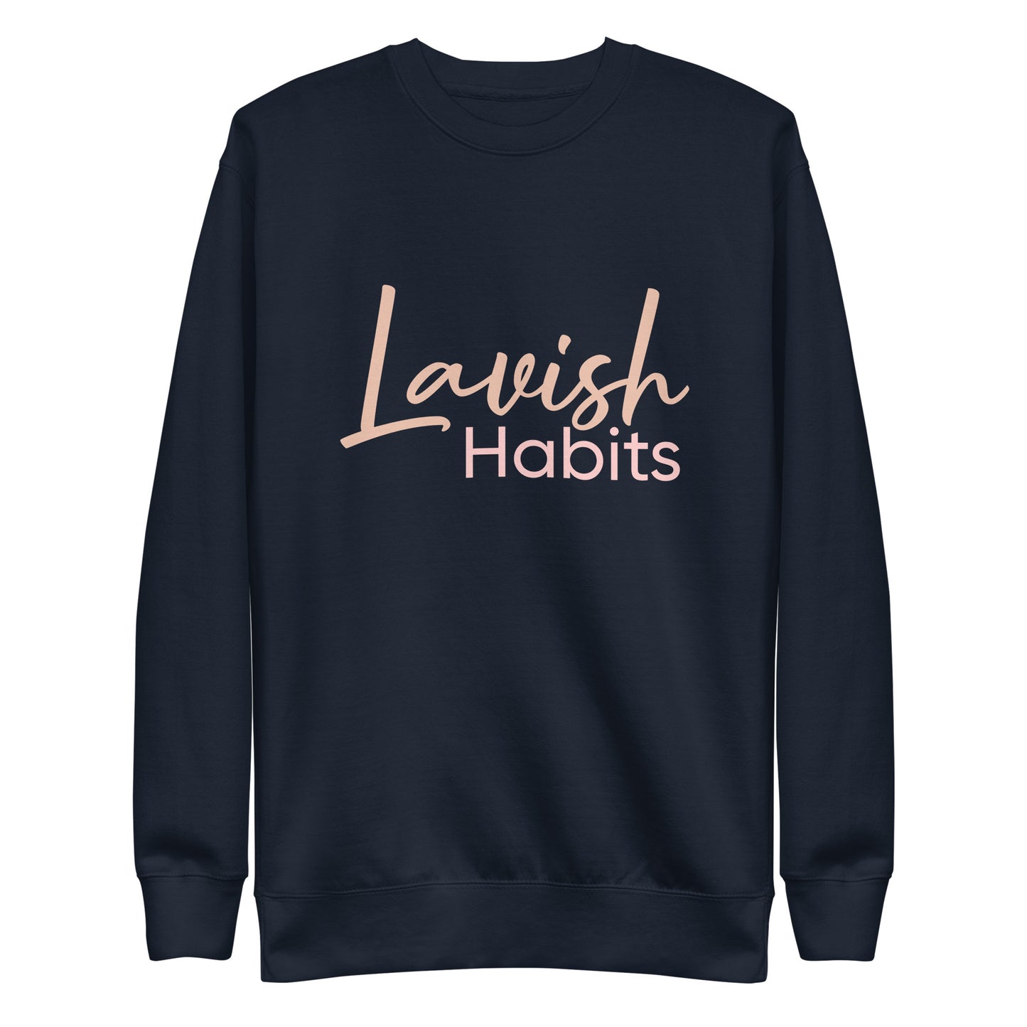 Lavish Habits Unisex Premium Sweatshirt